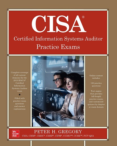 Peter H. Gregory - CISA Certified Information Systems Auditor Practice Exams.jpg